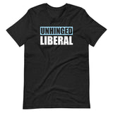 Unhinged Liberal Shirt