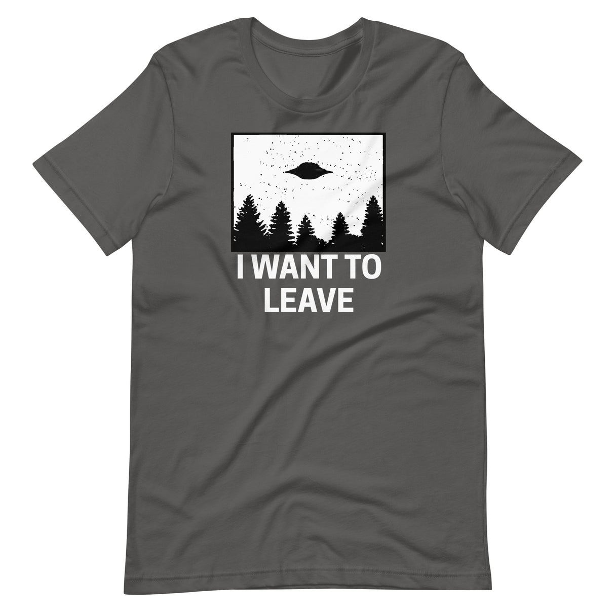 I Want To Leave Shirt