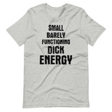 Small Dick Energy Shirt