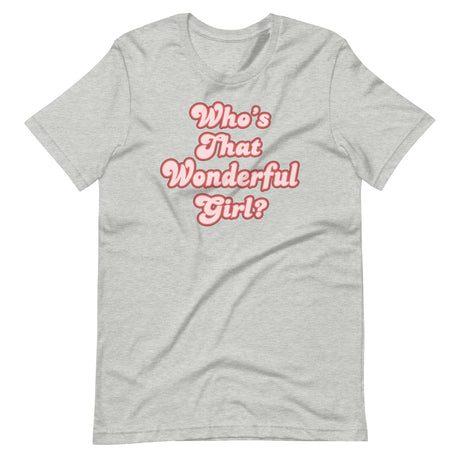 Who's That Wonderful Girl Shirt