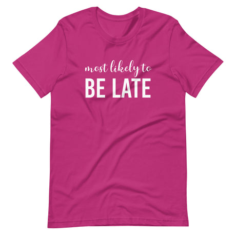 Most Likely To Be Late Shirt