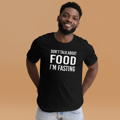 Don't Talk About Food I'm Fasting Men's Shirt
