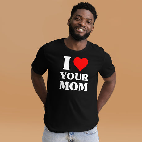 I Love Your Mom Men's Shirt