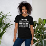 I Have Selective Hearing Women's Shirt