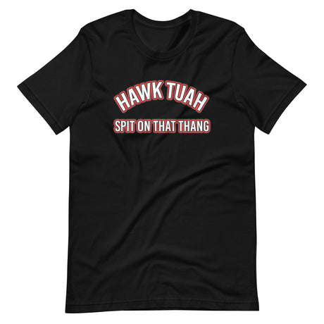 Hawk Tuah Spit on That Thang Shirt
