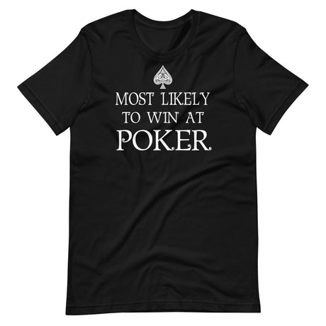 Most Likely To Win at Poker Shirt