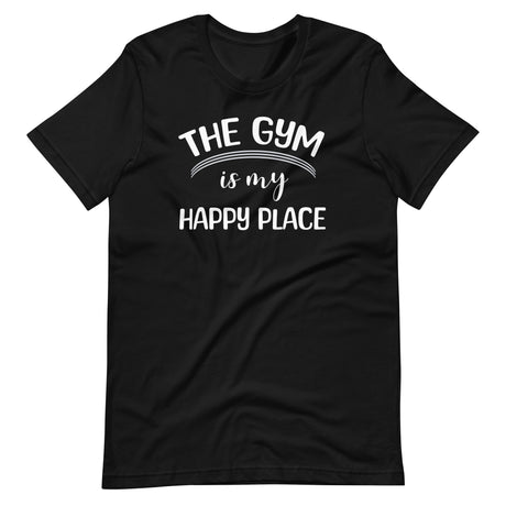 The Gym is My Happy Place Shirt