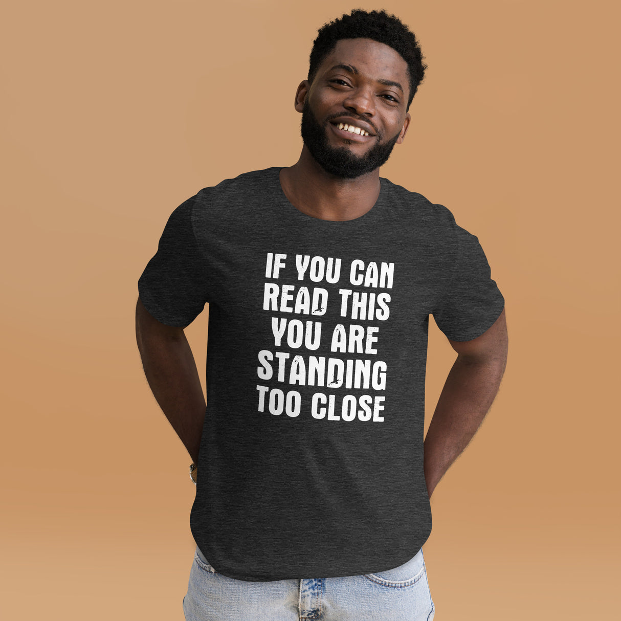 If You Can Read This You Are Standing Too Close Men's Shirt