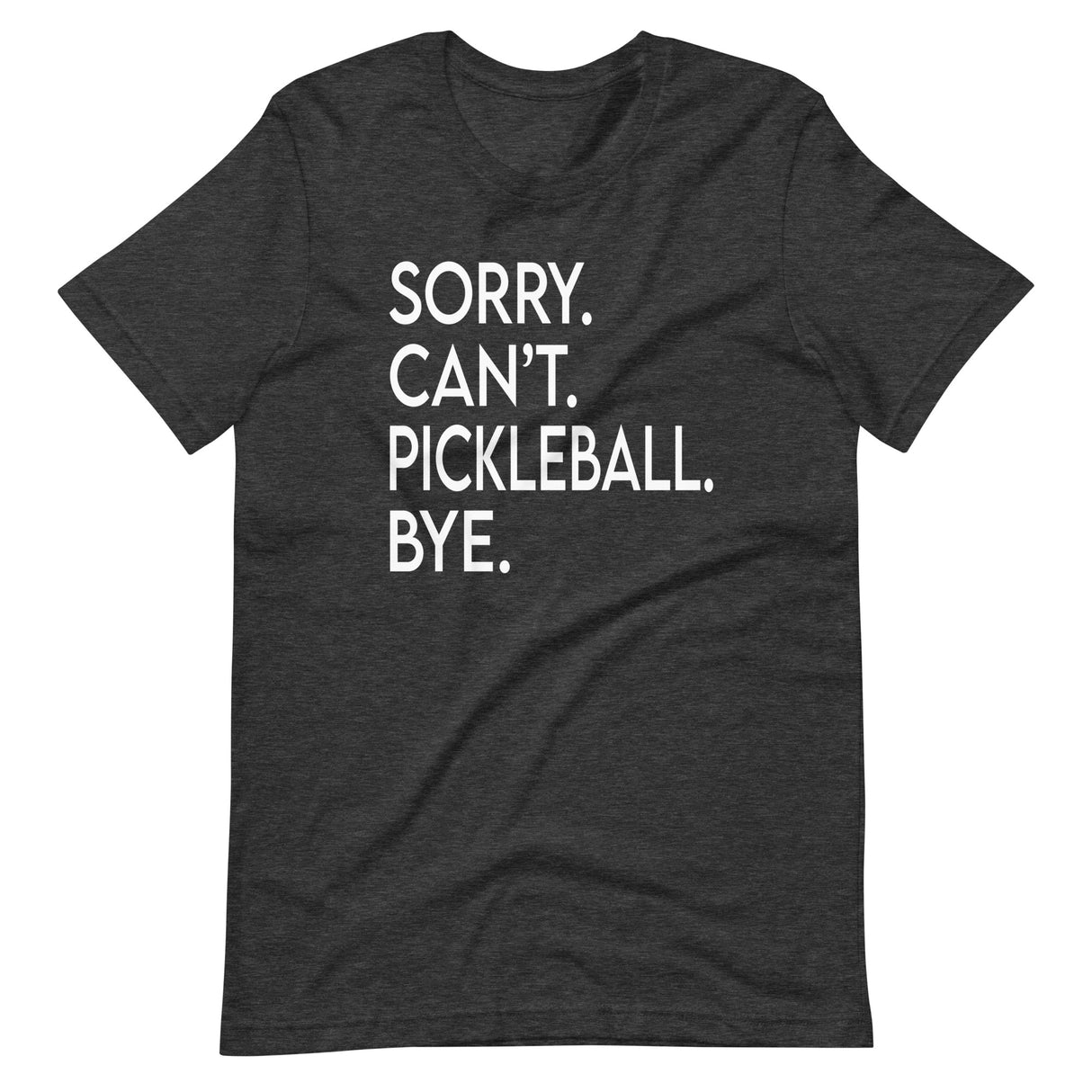 Sorry Can't Pickleball Bye Shirt