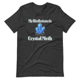My Birthstone is Crystal Meth Shirt