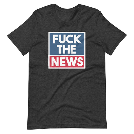 Fuck The News Shirt