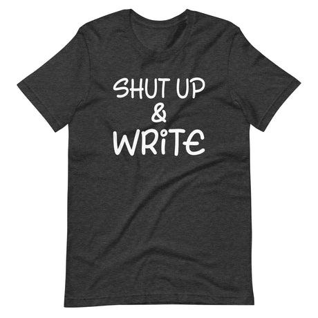 Shut Up and Write Shirt