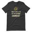 Most Likely To Get Up Before Sunrise Shirt