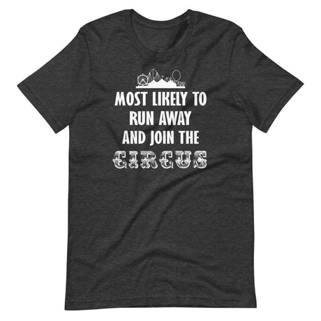 Most Likely To Run Away And Join The Circus Shirt