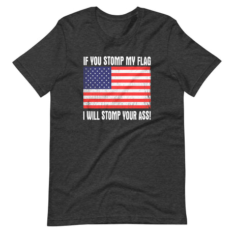 If You Stomp My Flag I Will Stomp Your Ass Shirt