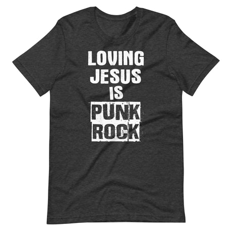 Loving Jesus is Punk Rock Shirt