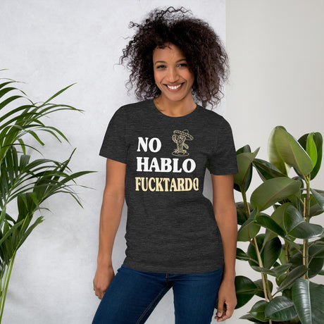 No Hablo Fucktardo Shirt