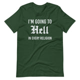 I'm Going To Hell in Every Religion Shirt