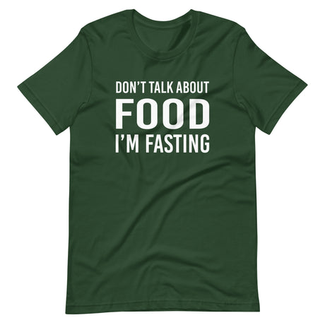 Don't Talk About Food I'm Fasting Shirt