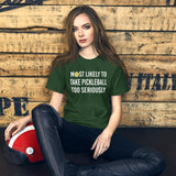 Most Likely To Take Pickleball Too Seriously Women's Shirt