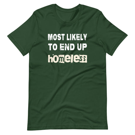 Most Likely To End Up Homeless Shirt