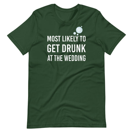Most Likely To Get Drunk At The Wedding Shirt