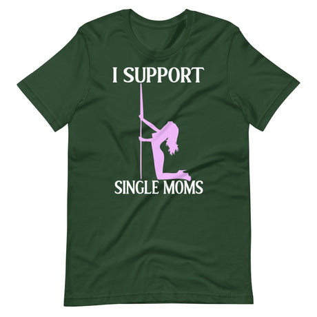 I Support Single Moms Shirt