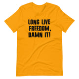 Long Live Freedom Damn it Shirt