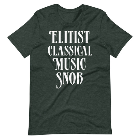Elitist Classical Music Snob Shirt