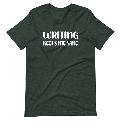 Writing Keeps Me Sane Shirt