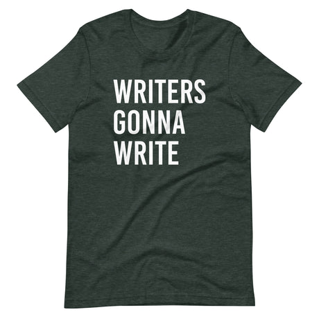 Writer's Gonna Write Shirt