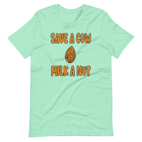 Save A Cow Milk A Nut Shirt
