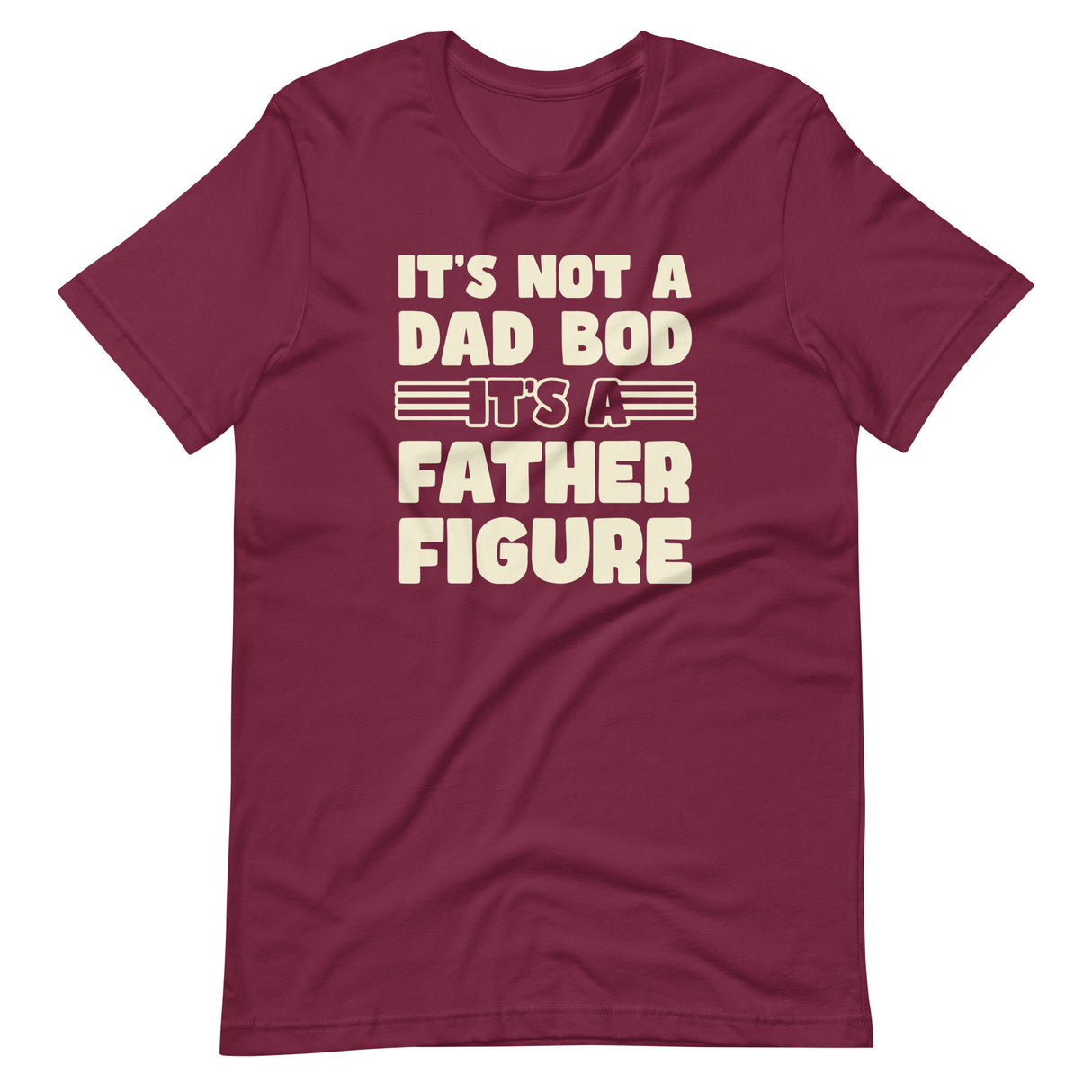 It's Not a Dad Bod It's a Father Figure Shirt