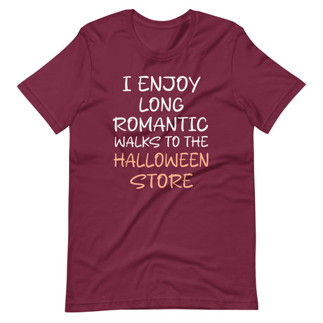 I Enjoy Long Romantic Walks To The Halloween Store Shirt