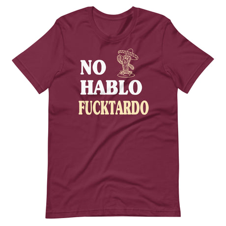 No Hablo Fucktardo Shirt