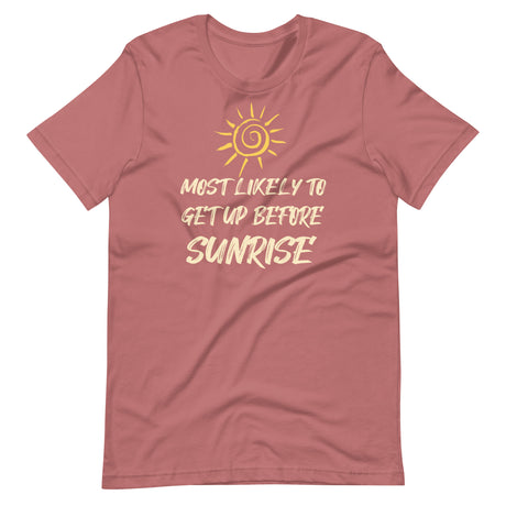 Most Likely To Get Up Before Sunrise Shirt