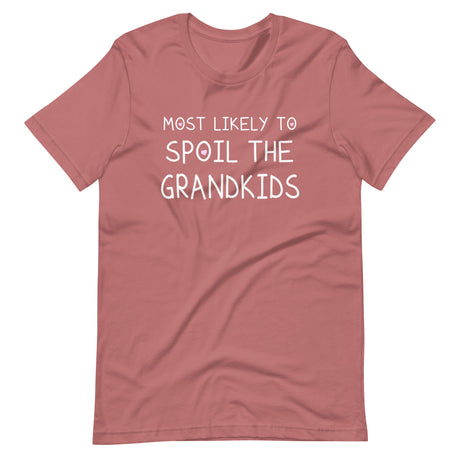 Most Likely To Spoil The Grandkids Shirt