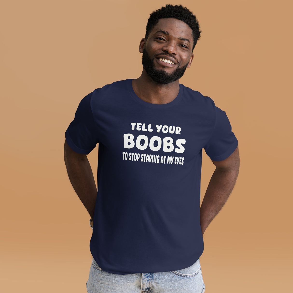 Tell Your Boobs To Stop Staring at My Eyes Men's Shirt