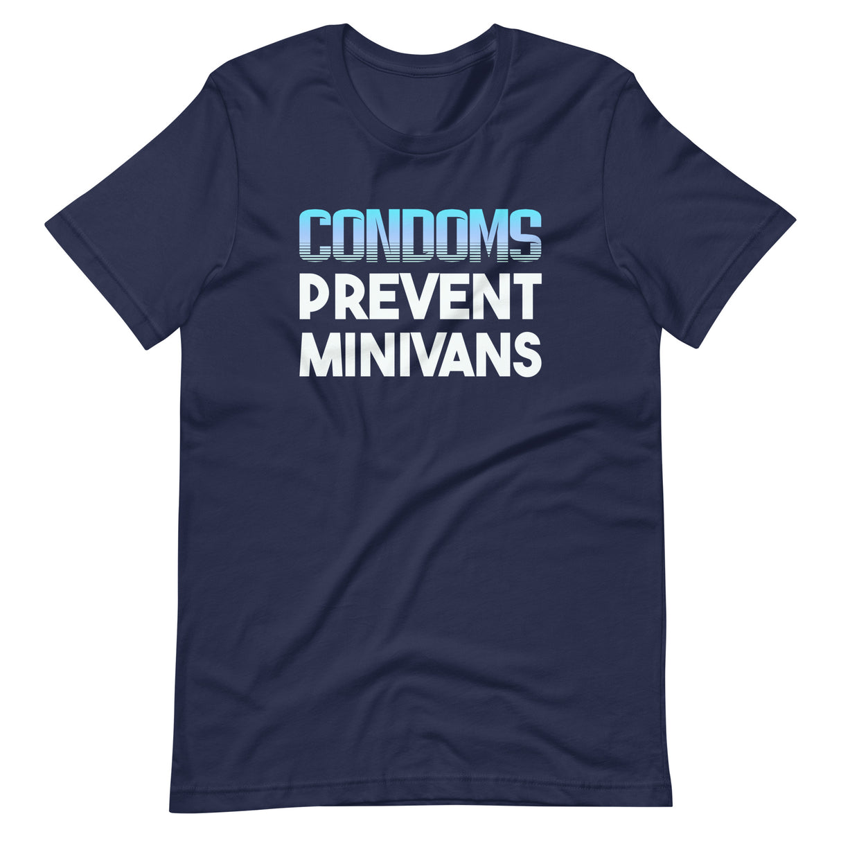 Condoms Prevent Minivans Shirt