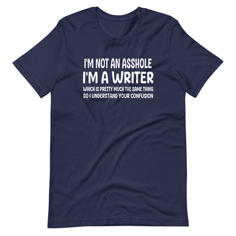 I'm Not an Asshole I'm a Writer Shirt