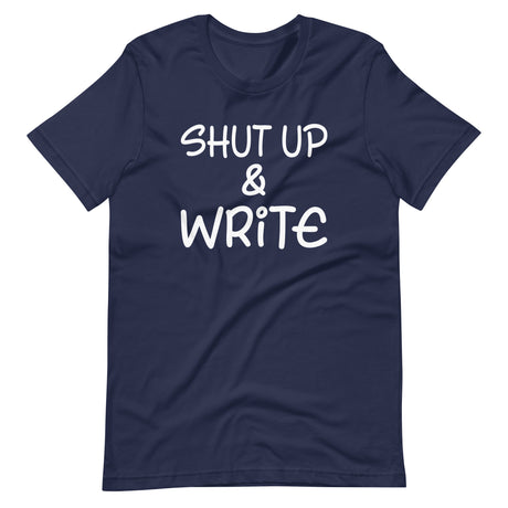 Shut Up and Write Shirt