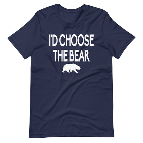 I'd Choose The Bear Shirt