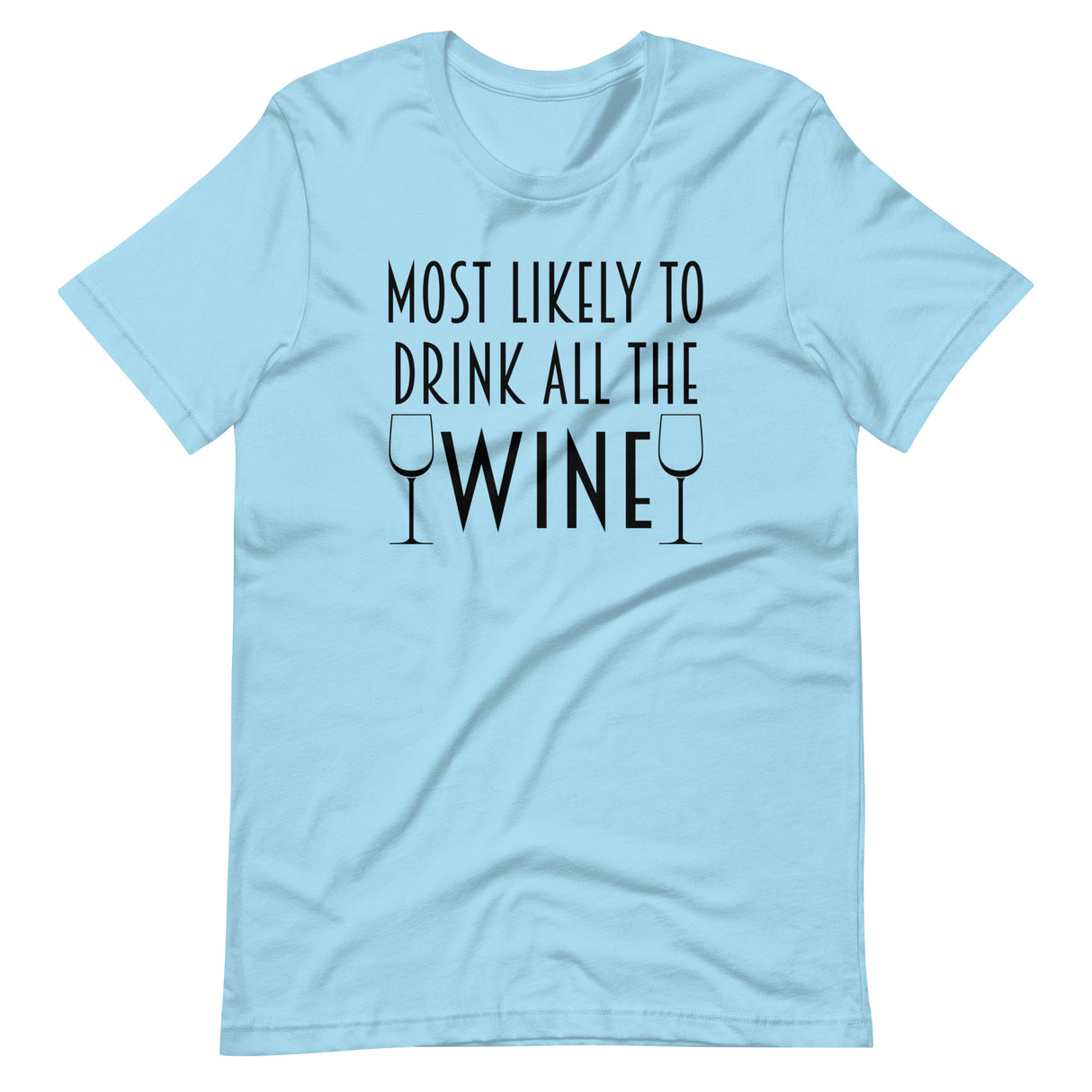 Most Likely To Drink All The Wine Shirt