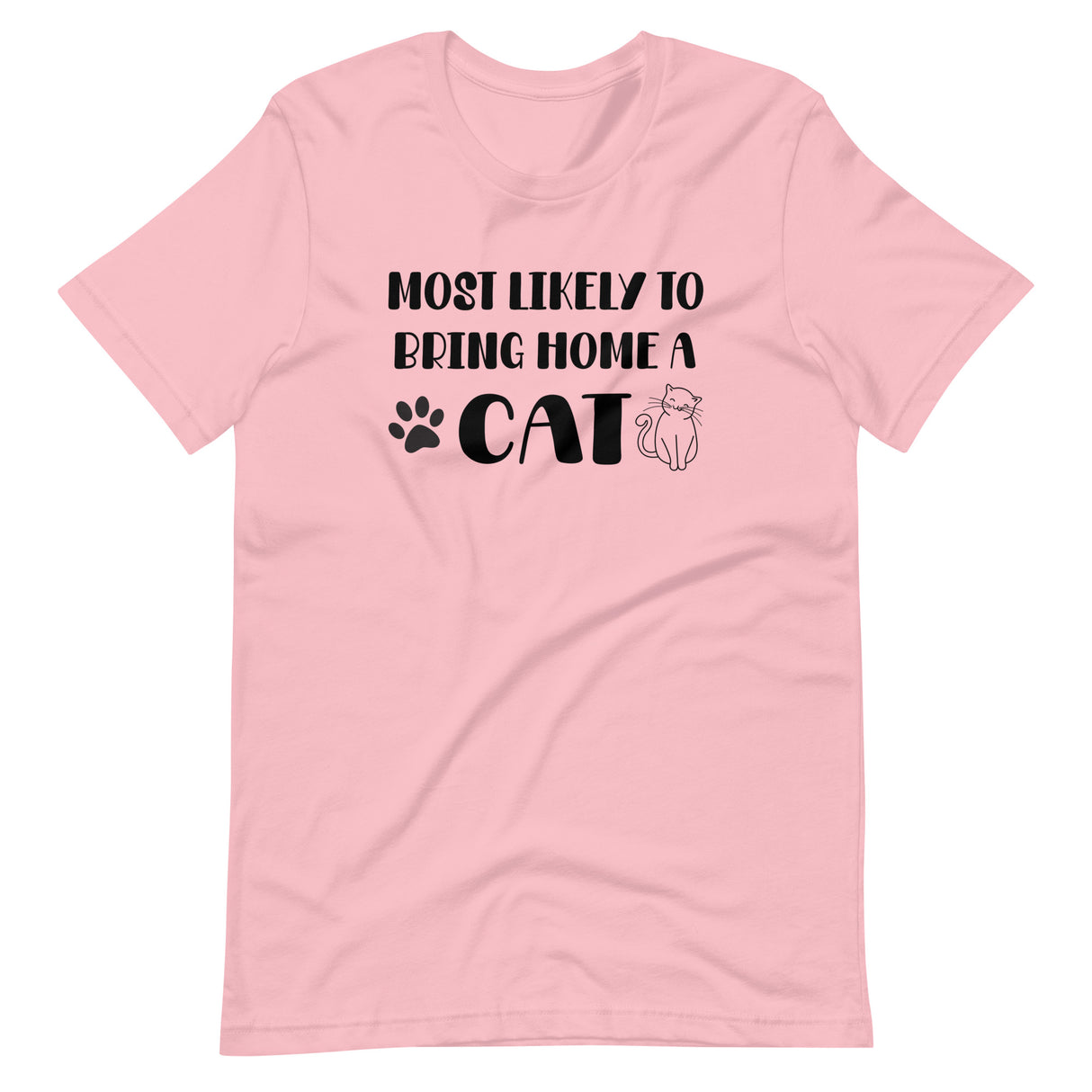 Most Likely To Bring Home a Cat Shirt