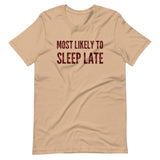 Most Likely To Sleep Late Shirt