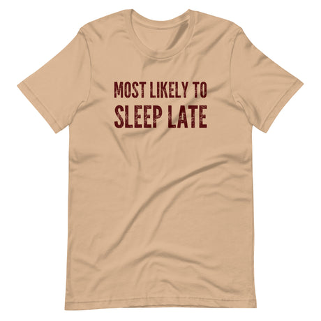Most Likely To Sleep Late Shirt