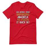 Unplugging America Shirt