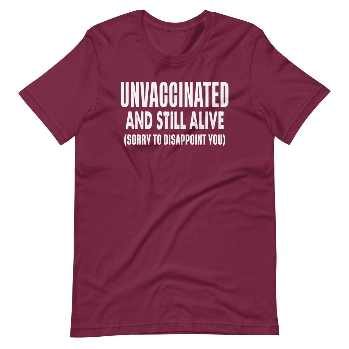 Unvaccinated And Still Alive Shirt