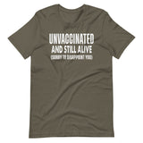 Unvaccinated And Still Alive Shirt