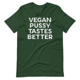 Vegan Pussy Tastes Better Shirt